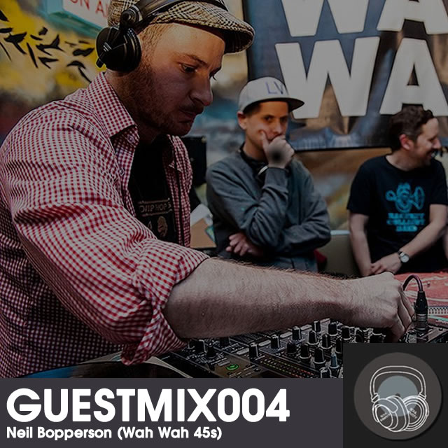 GUESTMIX004 | Neil Bopperson (Wah Wah 45s) (May 2014)